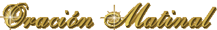 Oraci&oacute;n Matinal